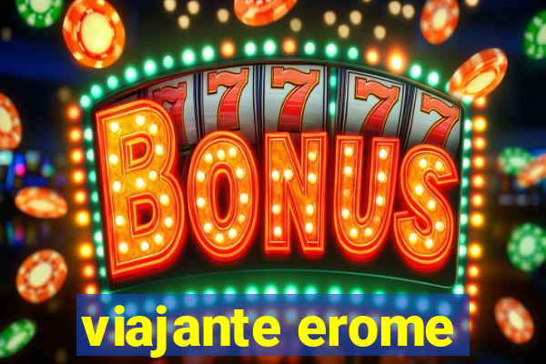 viajante erome